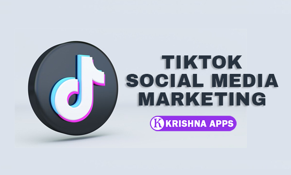 TikTok Social Media Marketing By - Krishna Apps